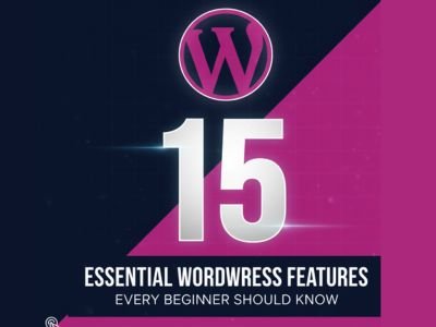 15 Essential WordPress Features Every Beginner Should Know