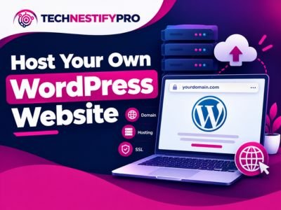 How to Host Your Own WordPress Website (Beginner’s Step-by-Step Guide)
