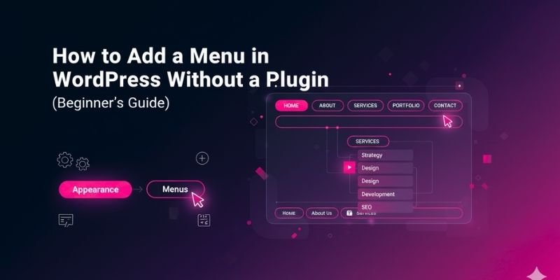 How to Add a Menu in WordPress Without a Plugin