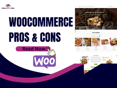 Pros and Cons of WooCommerce (2026 Guide): Is It the Right Choice for You?